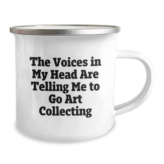 Funny Art Collecting Gifts for Men, Women, and Friends - 'The Voices In My Head Are Telling Me To Go Art Collecting' Graduation Unique Gifts from Family or Coworkers - Camping Mug - Image 2