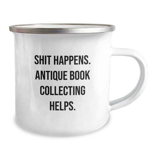 Funny Antique Book Collecting Gifts for Men, Women, Friends - Camping Mug with Shit Happens. Antique Book Collecting Helps. Quote, Birthday Unique Gifts from Family - Image 2