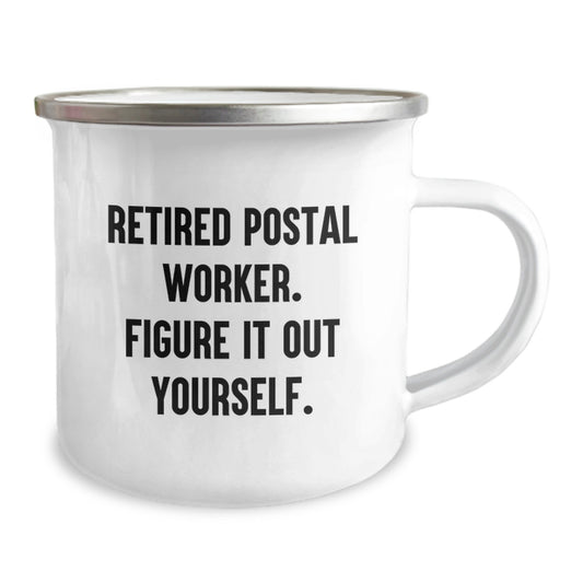 Gifts from Friends for Men - Fun Postal Worker Camping Mug - Retired, Figure It Out Yourself - Unique Christmas Unique Gifts - Image 2