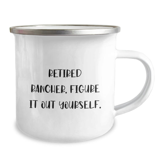 Funny Gifts from Family Friends to Retired Rancher Graduation Unique Mugs - Rancher Camping Mugs, 'Retired Rancher. Figure It Out Yourself.' Quote, 12 oz Stainless Steel Enamel Finish - Image 2