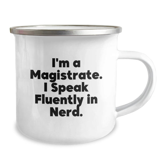 Funny Magistrate Graduation Gifts from Friends and Family, Inspirational Camping Mug with I'm A Magistrate. I Speak Fluently In genius. - Image 2