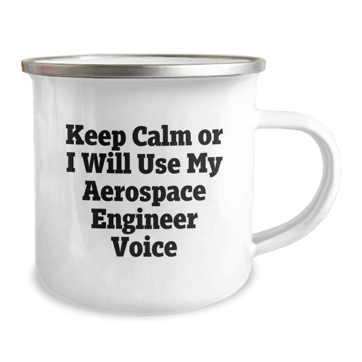 Funny Aerospace Engineer Gifts from Friends and Family for Birthday Unique Keepsakes - 'Keep Calm Or I Will Use My Aerospace Engineer Voice' Camping Mug Stainless Steel with Enamel Finish - Image 2
