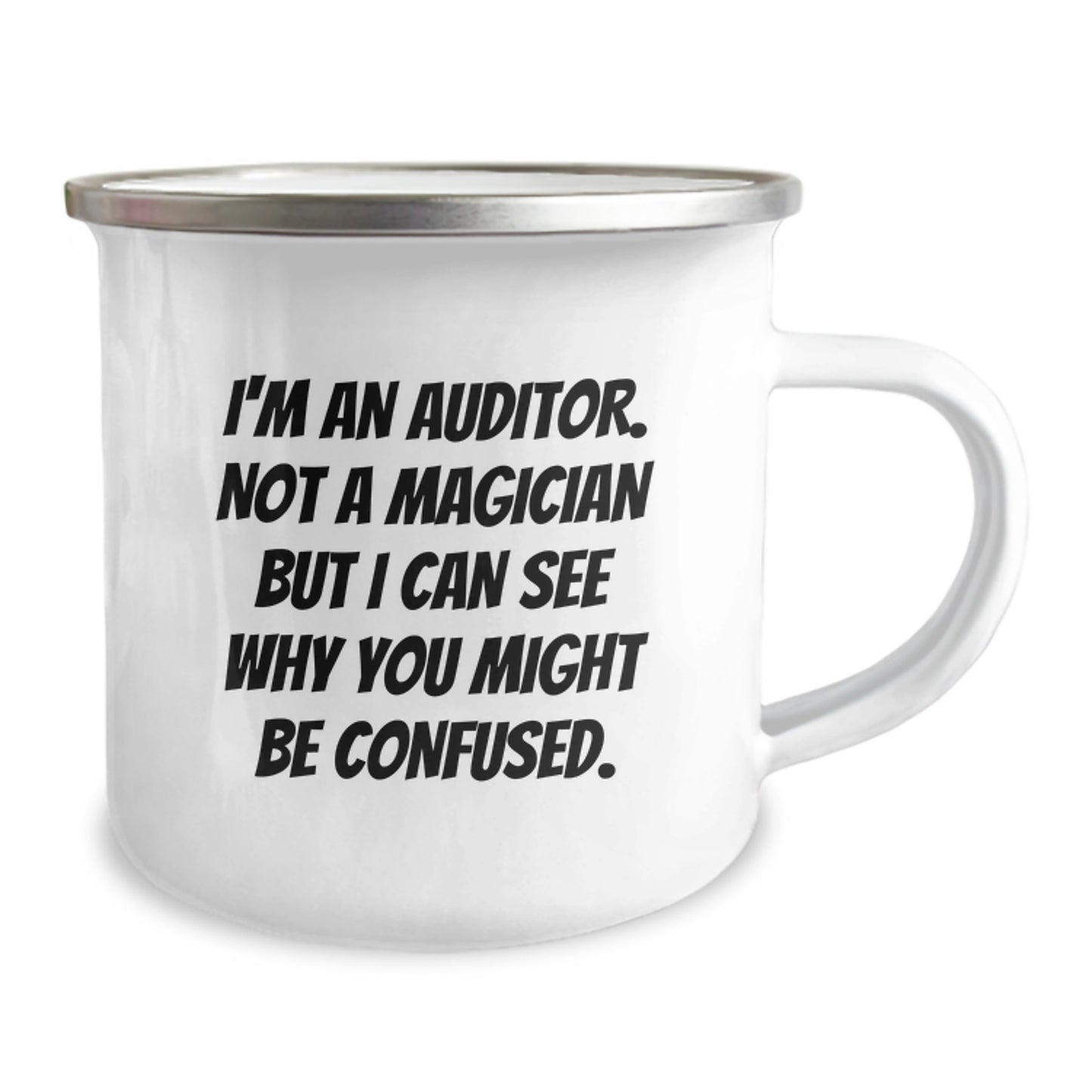 Funny Auditor Gifts from Family - I'm An Auditor. Not A Magician But I Can See Why You Might Be Confused. Camping Mug for Graduation Unique Gifts - Image 2