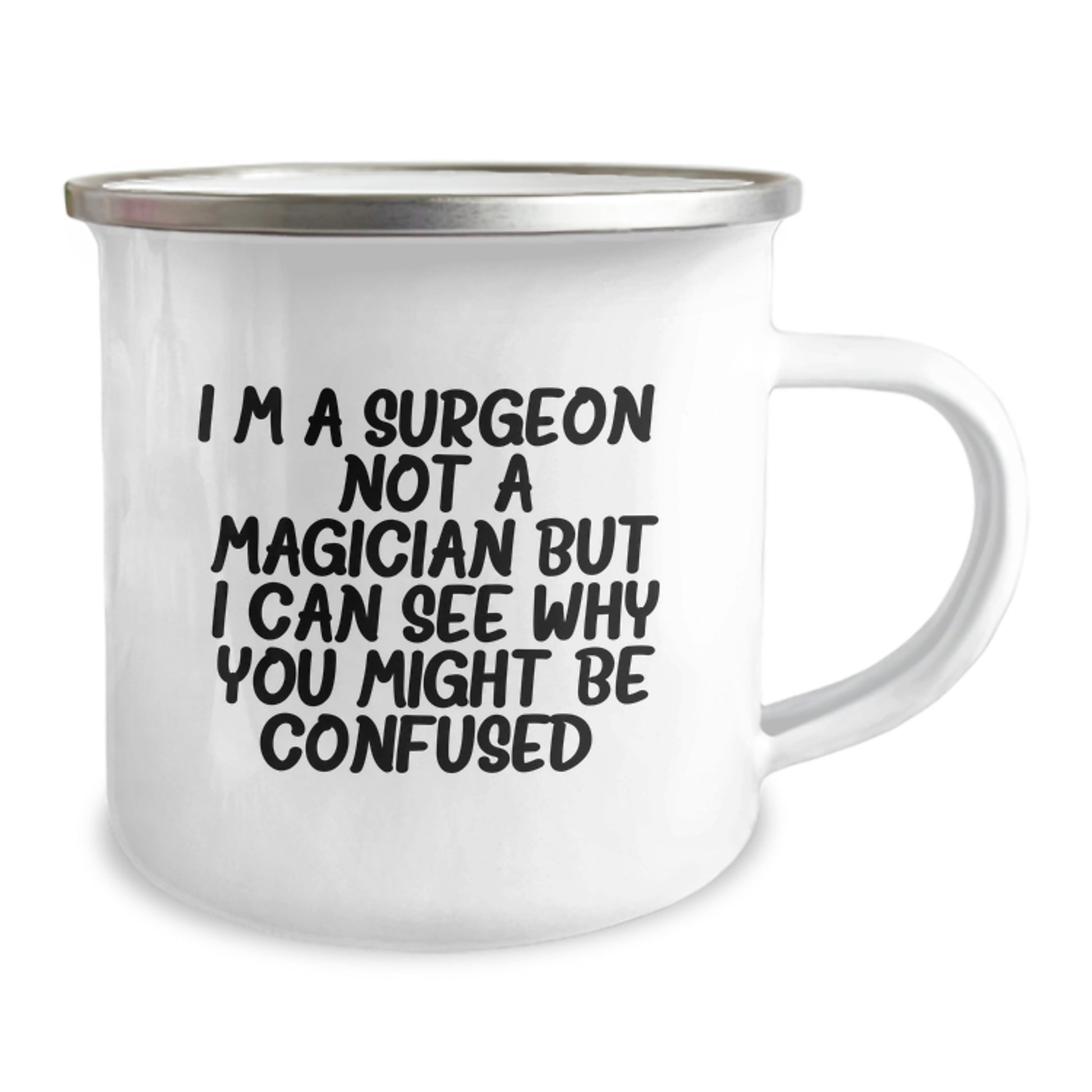 Surgeon Gifts for Men - Funny Birthday Unique Presents for Friends from Family - I'm A Surgeon. Not A Magician But I Can See Why You Might Be Confused. Camping Mug - Image 2