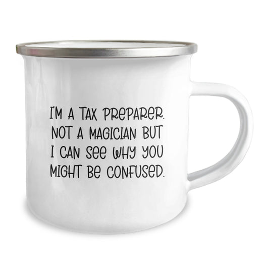 Funny Tax Preparer Gift Ideas, Gifts from Family to Tax Preparer, Funny Camping Mug for Tax Preparer, 'I'm A Tax Preparer. Not A Magician But I Can See Why You Might Be Confused.' Quote - Image 2