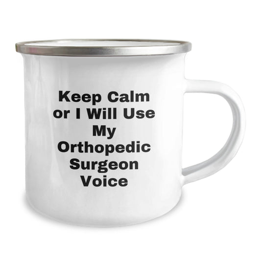 Orthopedic Surgeon Gifts from Friends and Family - Keep Calm Or I Will Use My Orthopedic Surgeon Voice Funny Camping Mug for Graduation, Orthopedic Surgeon Unique Gifts for Men and Women - Image 2