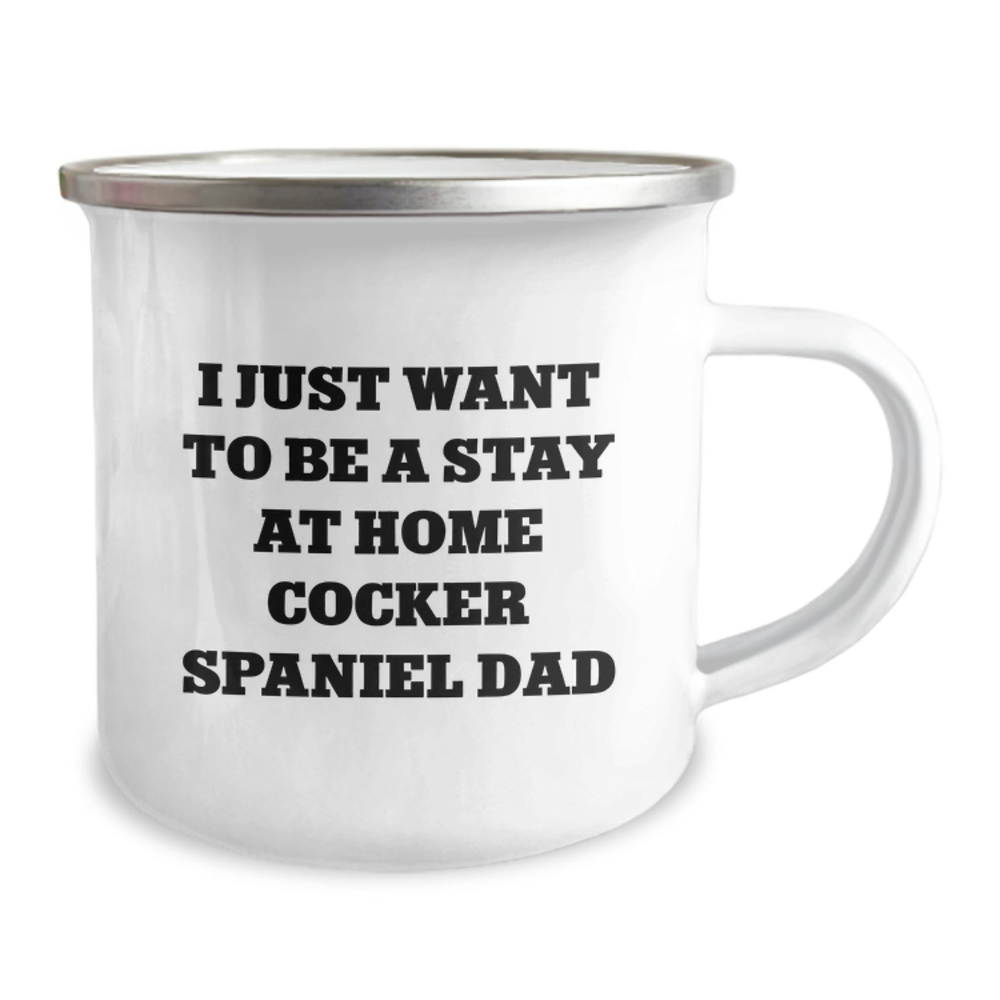 Funny Cocker Spaniel Dog Gifts for Men, Gifts from Dad, 'I Just Want To Be A Stay At Home Cocker Spaniel Dad' Camping Mug, Unique Christmas Unique Gifts - Image 2