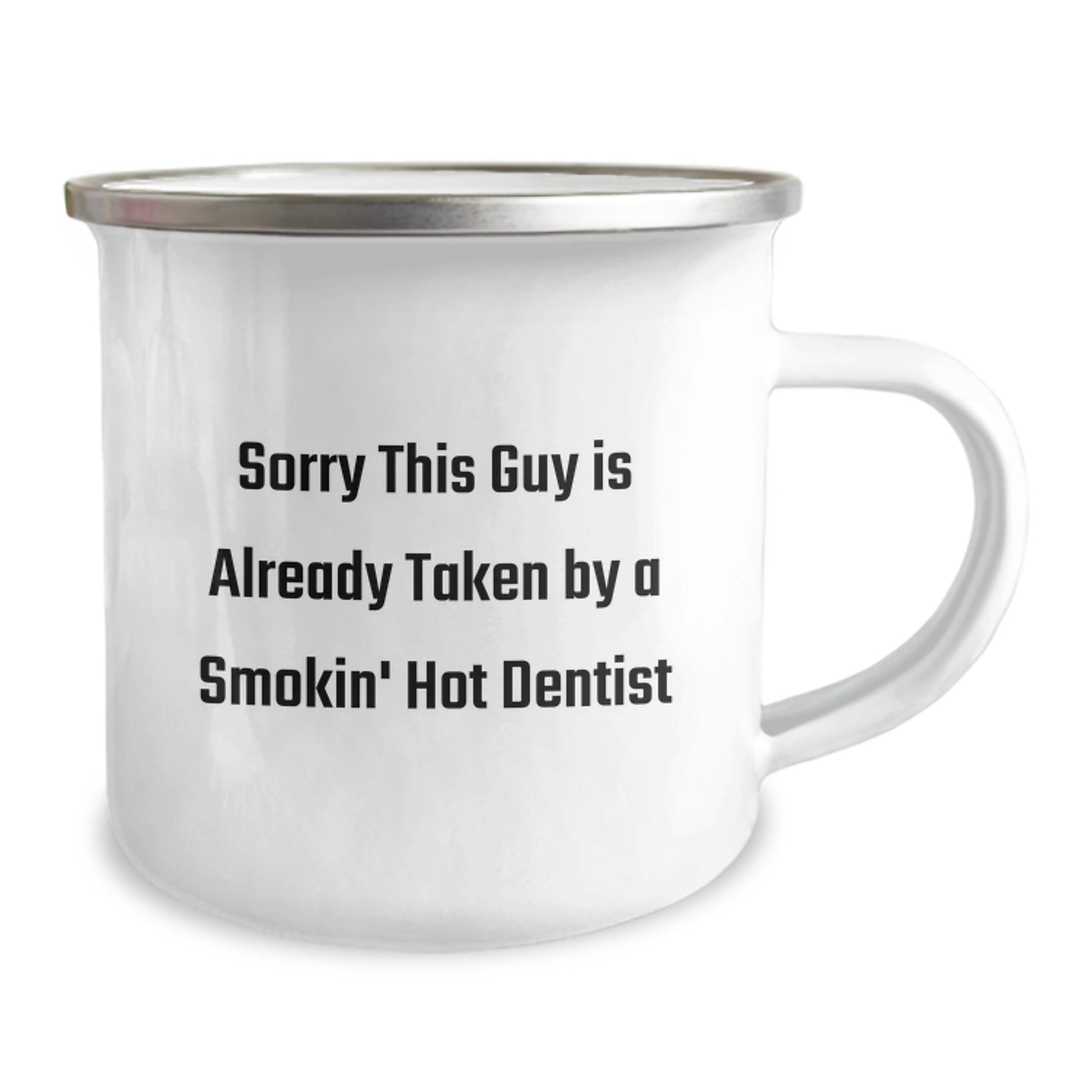 Cute Dentist Gifts from Men - Sorry This Guy Is Already Taken By A Smokin' Hot Dentist Funny Camping Mug Gifts for Dentist Friends - Image 2
