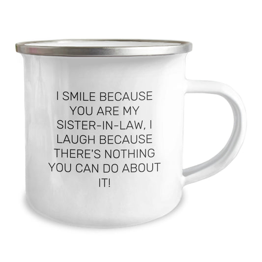 Funny Sister-in-law Gifts from Women - Camping Mug for Sister-in-law - I Smile Because You Are My Sister-in-law - Image 2