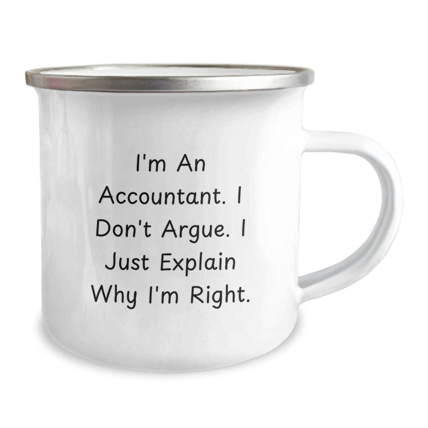 Gifts for Mom Accountant Funny Camping Mug - I'm An Accountant I Don't Argue I Just Explain Why I'm Right Gifts from Family - Image 2