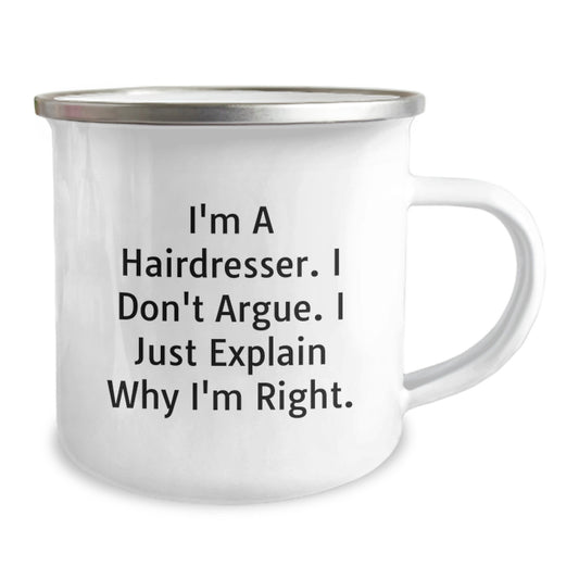 Funny Hairdresser Gifts for Graduation - Camping Mug with Inspirational Quote 'I'm A Hairdresser. I Don't Argue. I Just Explain Why I'm Right.' - Gifts from Friends to Hairdresser - Image 2