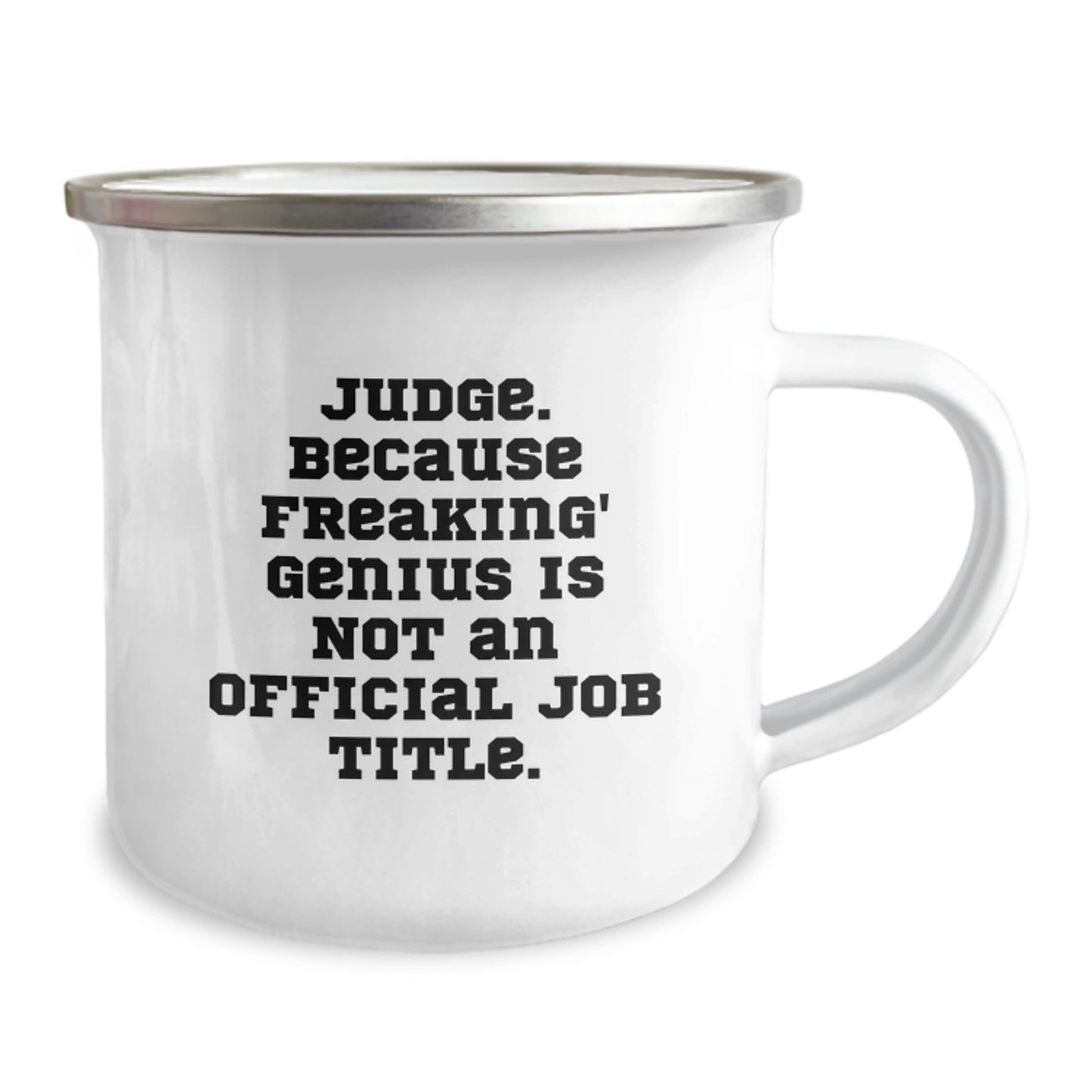 Funny Judge Gifts, Unique Judge Camping Mugs, Inspirational Judge Quote 'Judge. Because Freaking' genius Is Not An Official Job Title.' for Men or Women Friends Family Coworkers - Image 2