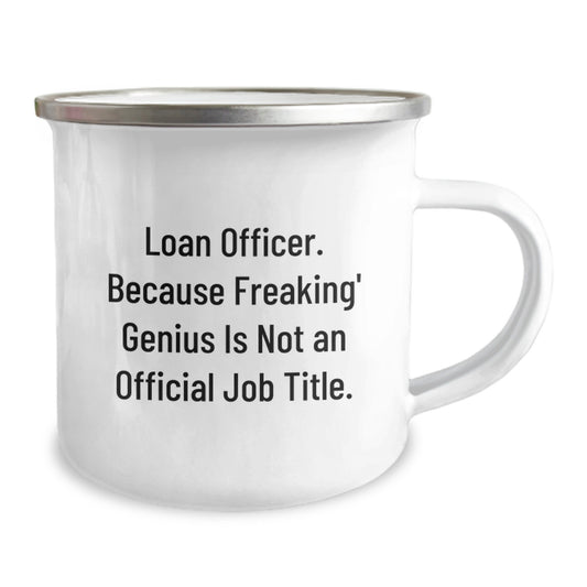 Funny Loan Officer Gifts from Friends and Family - Mother's Day Unique Gifts for Loan Officer - Camping Mug with 'Loan Officer. Because Freaking' genius Is Not An Official Job Title.' - Image 2