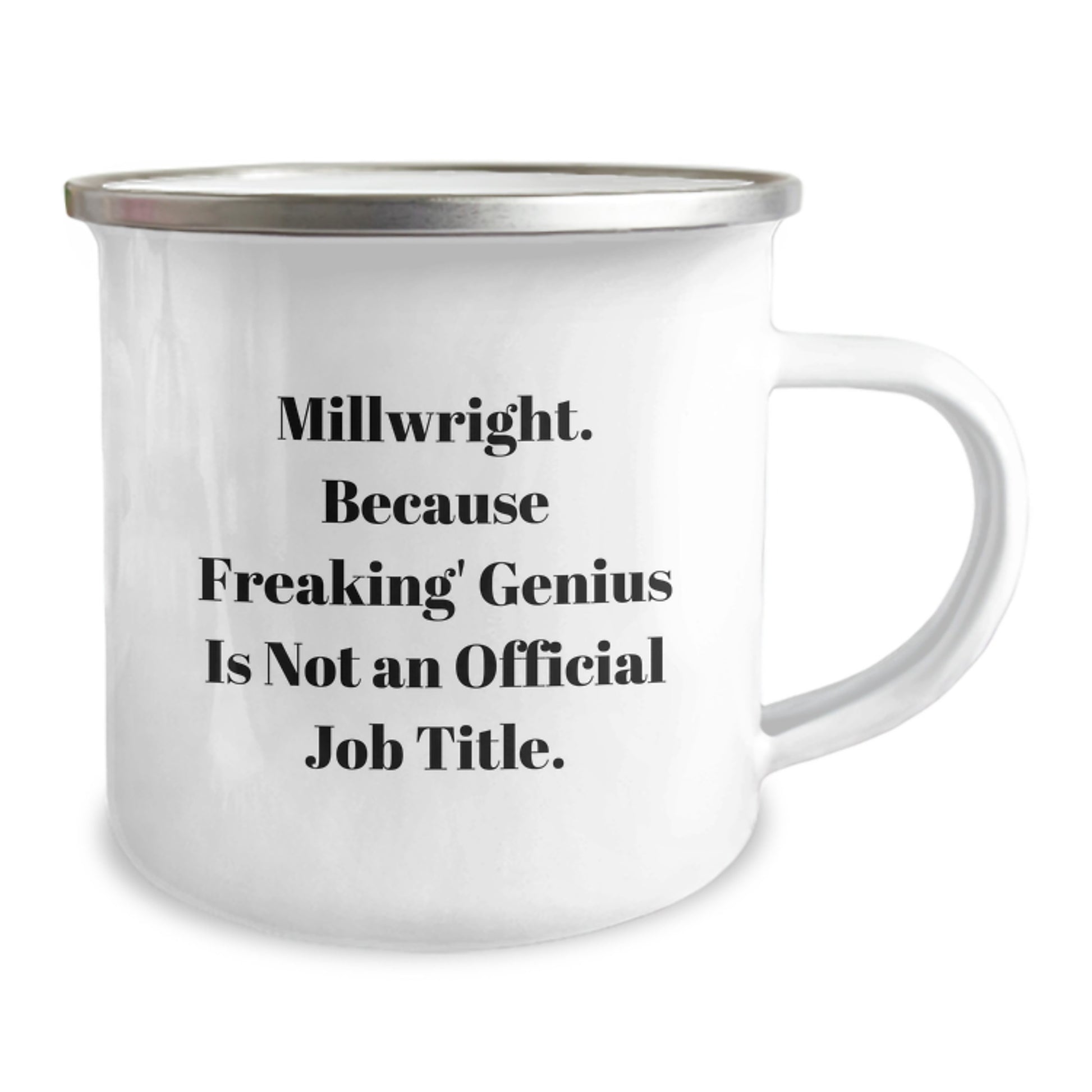 Funny Gift for Millwright Lovers, Unique Camping Mugs, Millwright because Freaking genius Is Not An Official Job Title, Great Christmas Unique Gift Ideas - Image 2