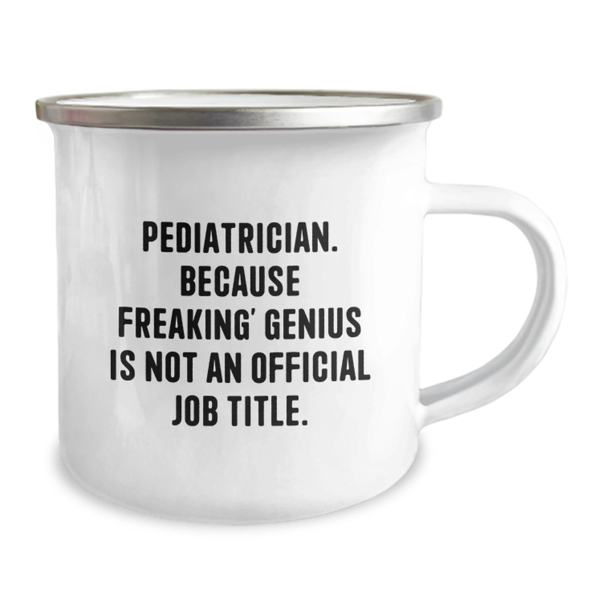 Funny Pediatrician Gift, 'Pediatrician. Because Freaking' genius Is Not An Official Job Title.' Engraved Camping Mug for Graduation Unique Gifts from Men to Pediatrician - Image 2