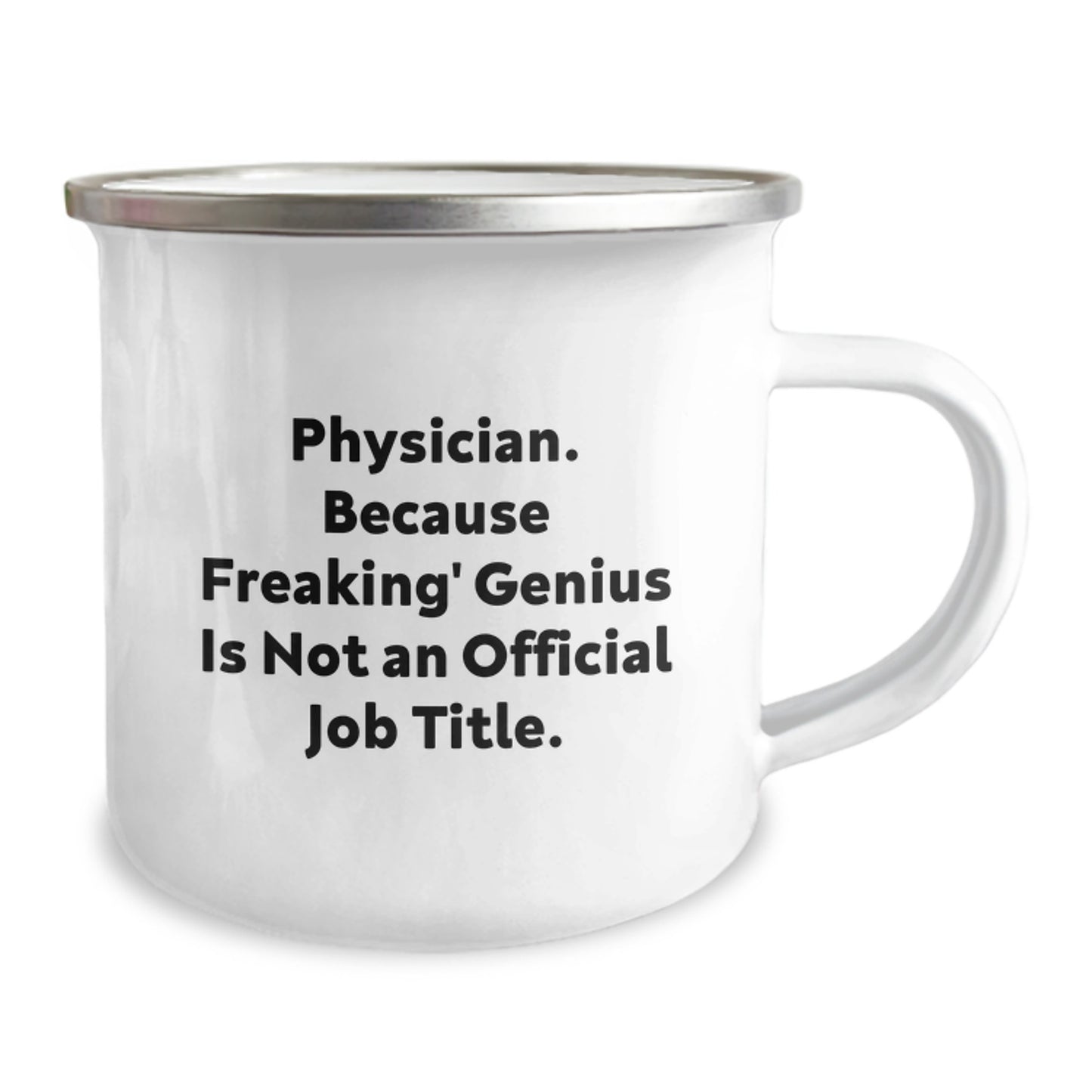 Funny Gifts for Physicians, Unique Physician Camping Mug - 'Physician. Because Freaking' genius Is Not An Official Job Title.' - Image 2