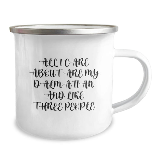 Funny Dalmatian Dog Camping Mugs Gifts from Friends for Valentine's, 'All I Care About Are My Dalmatian And Like Three People' Love Quote Enamel Stainless Steel 12 oz Capacity - Image 2