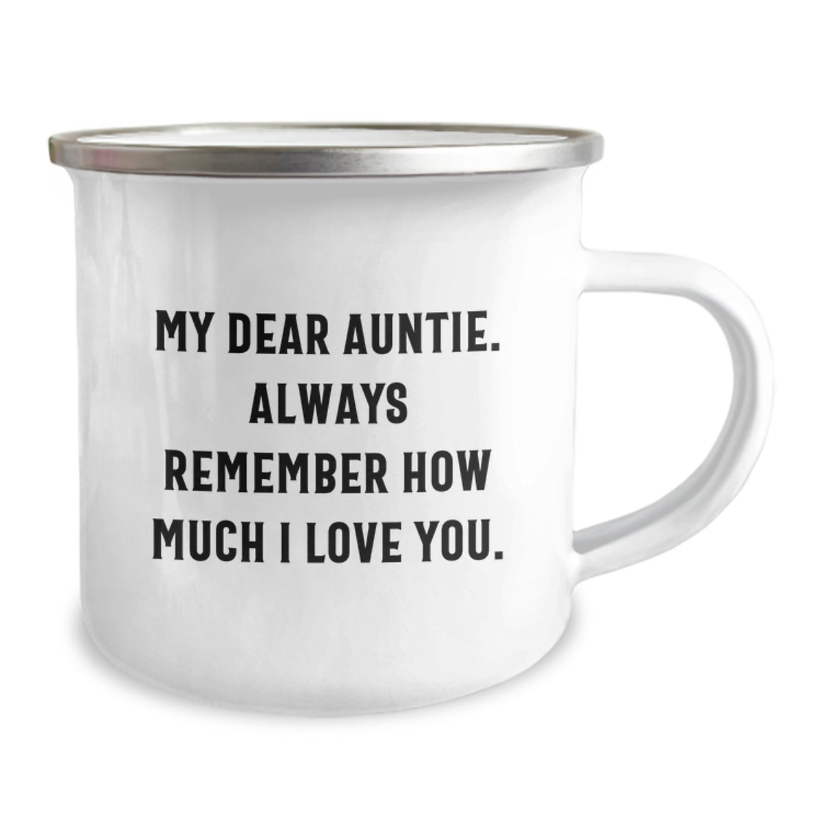 Cute Auntie Camping Mug, Funny Gifts from Men to Auntie, Graduation Unique Gifts for Auntie, Camping Mug with Quote 'My Dear Auntie. Always Remember How Much I Love You.' - Image 2