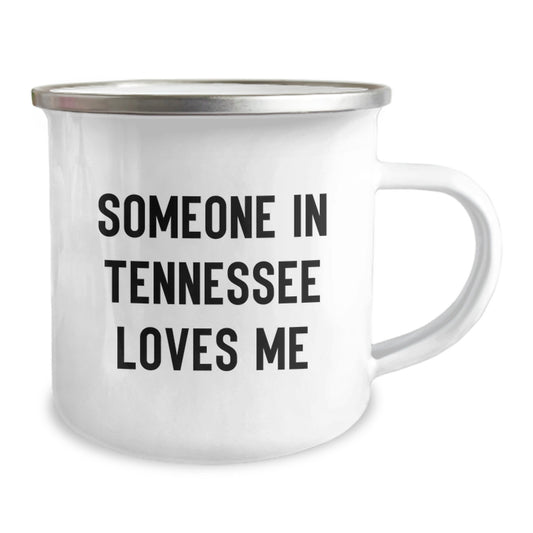 Tennessee Birthday Unique Gifts from Friends - Funny Quote Someone In Tennessee Loves Me, Camping Mug for Men or Women, Unique Gifts for Tennessee Lover, Birthday Unique Gifts - Image 2