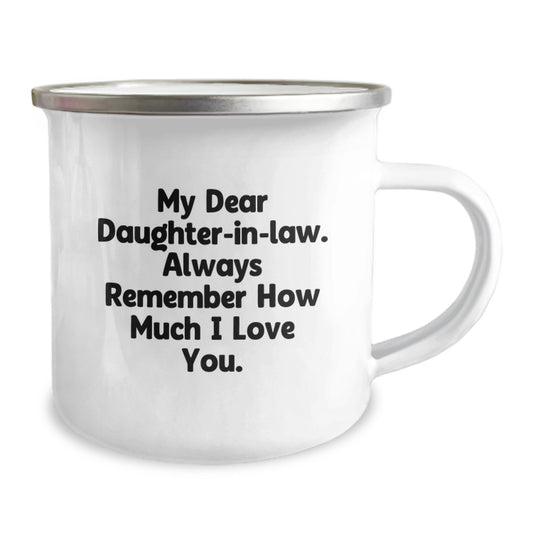 Funny Daughter-in-law Gifts for Daughter-in-law - Camping Mug with 'My Dear Daughter-in-law. Always Remember How Much I Love You.' - Image 2