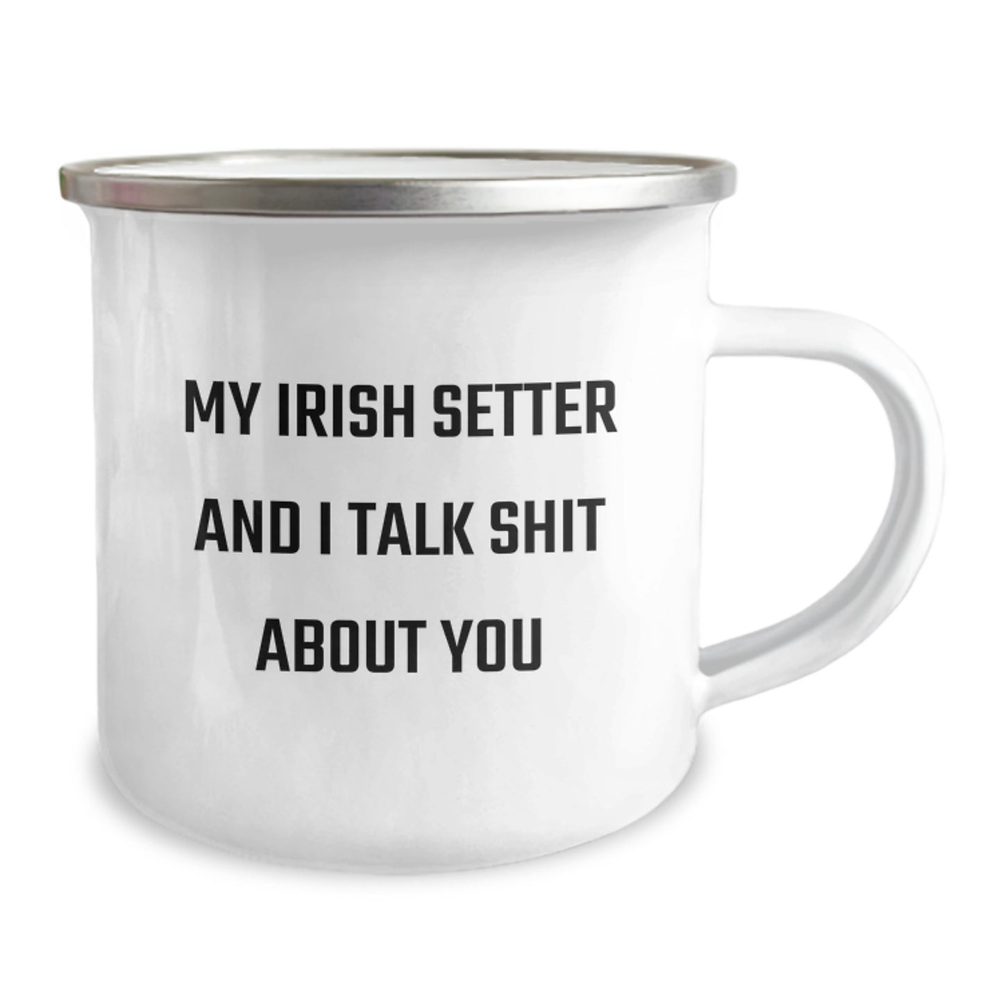 Funny Irish Setter Dog Gifts from Friends for Men - My Irish Setter And I Talk Shit About You Camping Mug, Perfect for Graduation - Image 2