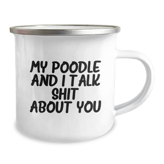 Funny Poodle Dog Graduation Unique Gifts, Gifts from Family for Poodle Dog Lover, Camping Mug 'My Poodle And I Talk Shit About You' - 12 Oz Stainless Steel - Image 2