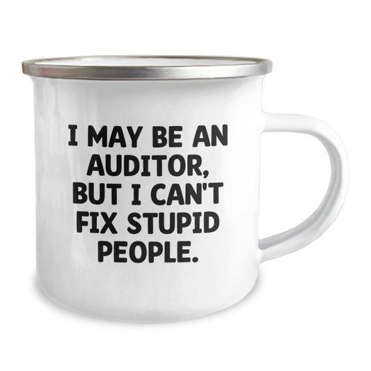 Gifts from Family for Auditor Friends - Funny 'I May Be An Auditor, But I Cant Fix Stupid People' Camping Mug, Christmas Unique Gifts for Men Women Coworkers - Image 2