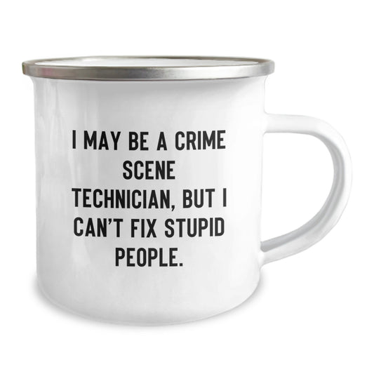 Funny Crime Scene Technician Mug Gifts for Men from Friends, Crime Scene Technician Birthday Unique Mugs for Camping Lovers with 'I May Be A Crime Scene Technician, But I Can't Fix Stupid People. - Image 2