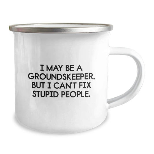 Funny groundskeeper Gifts from Friends for groundskeeper Men Camping Mug - 'I May Be A groundskeeper, But I Can't Fix Stupid People.' - Image 2