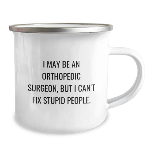 Orthopedic Surgeon Gifts - Funny Sarcasm for Graduation - Orthopedic Surgeon Mugs, 12 oz Camping Mug, Gifts from Friends to Orthopedic Surgeon Men - Image 2