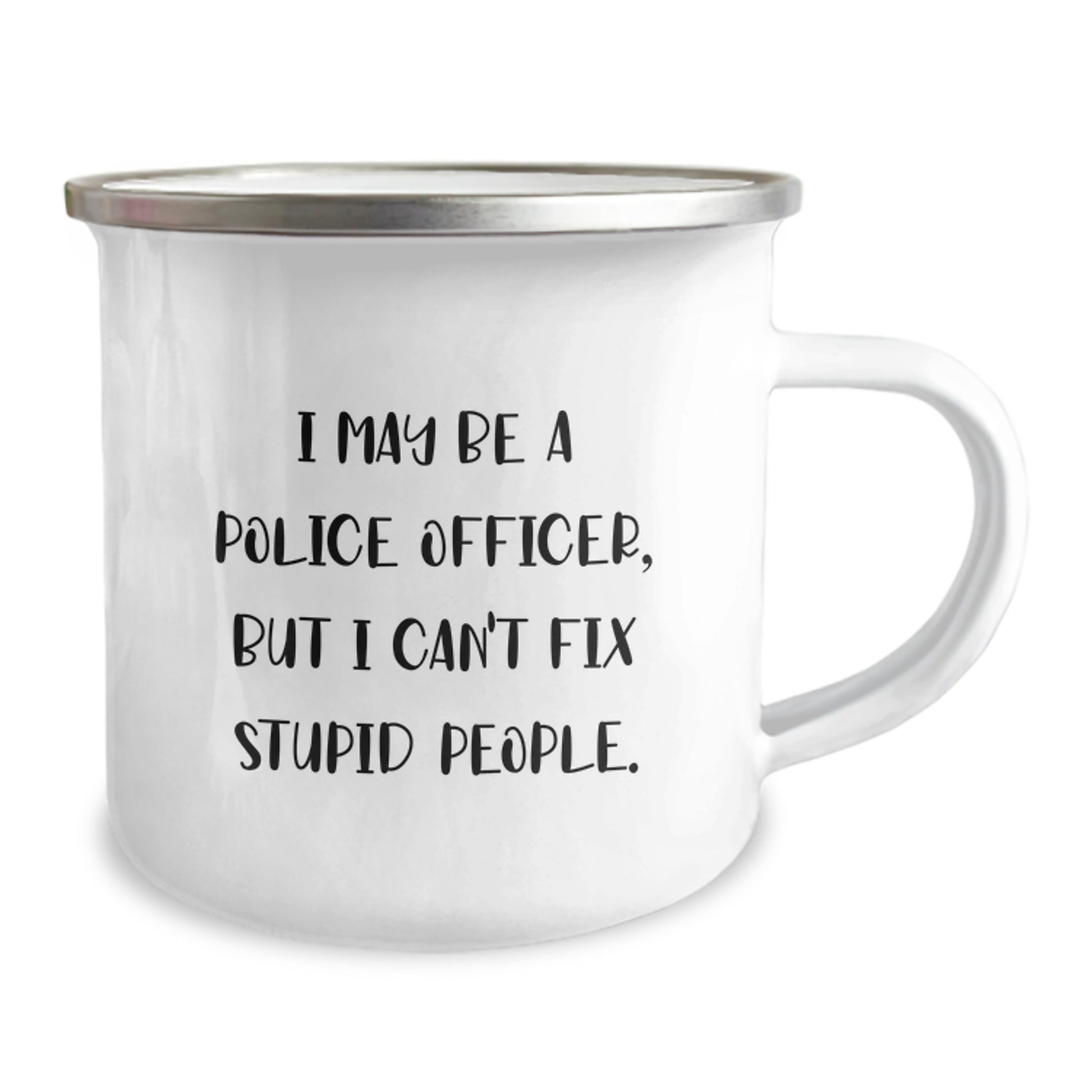 Funny Police Officer Gifts from Mom for Police Officer Graduation Unique Gifts, Police Officer Camping Mug, I May Be A Police Officer But I Cant Fix Stupid People Mugs for Police Officer Men - Image 2