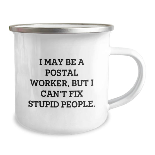 Funny Postal Worker Gifts - 'I May Be A Postal Worker...' Camping Mug for Friends, Family, Coworkers - Unique Christmas Unique Gifts from Men to Men - Image 2
