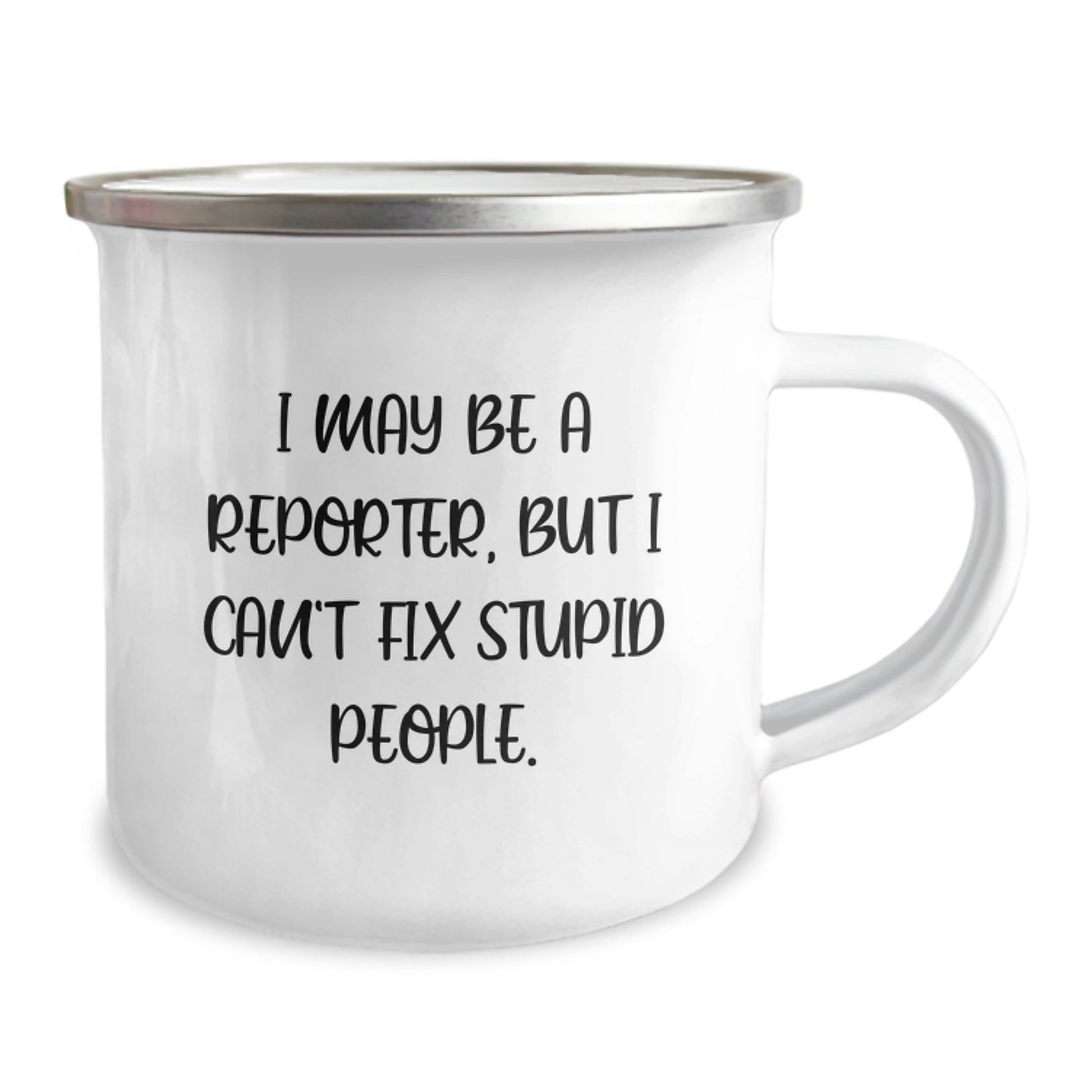 Funny Reporter Gifts from Friends for Graduation Unique - I May Be A Reporter, But I'm Not Fixing the Mug! - Image 2