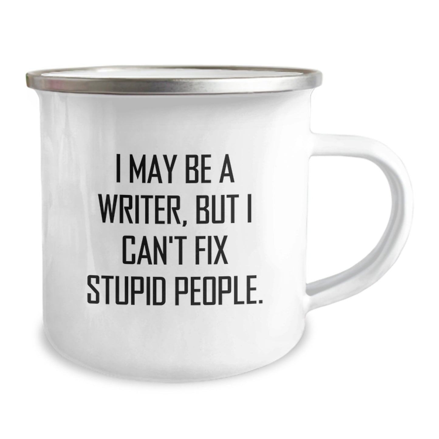 Funny Writer Gifts for Writers from Men, Unique Graduation Unique Gifts, Funny Camping Mug with 'I May Be A Writer, But I Can't Fix Stupid People. - Image 2