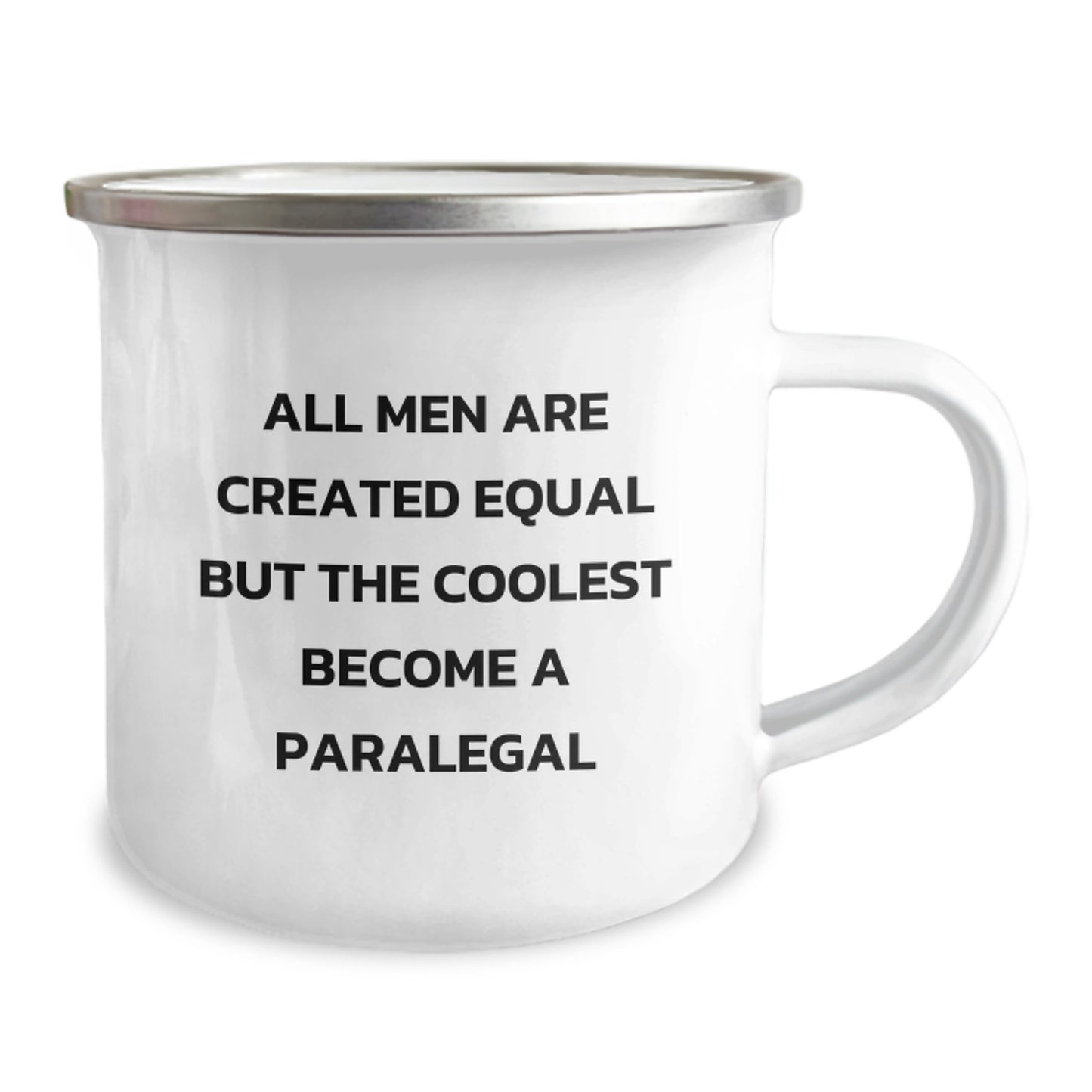 Funny Paralegal Gifts from Men for Paralegals on Mother's Day - 'All Men Are Created Equal But The Coolest Become A Paralegal' Camping Mug - Image 2