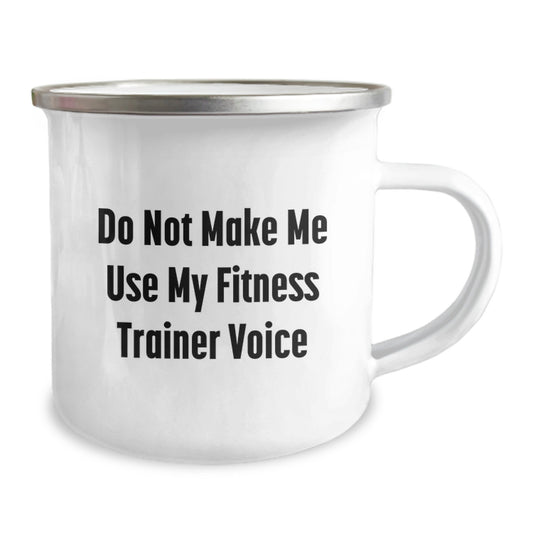 Fitness Trainer Fun Gifts from Friends for Men Graduation Unique Gifts with Funny Quote, 'Do Not Make Me Use My Fitness Trainer Voice', Camping Mug - Image 2
