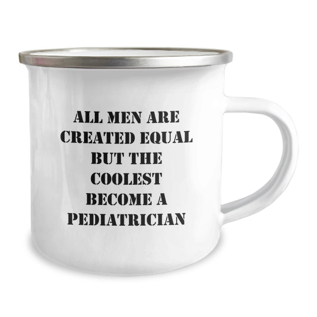 Funny Pediatrician Gifts from Friends - Birthday Unique Gifts for Pediatrician Men - 'All Men Are Created Equal But The Coolest Become A Pediatrician' Stainless Steel Camping Mug - Image 2