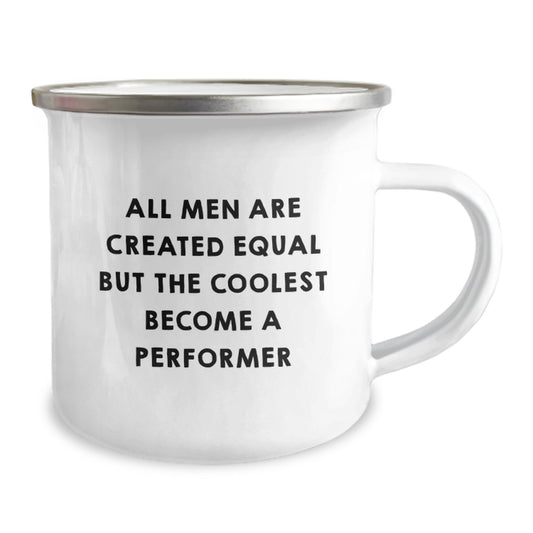 Funny Performer Gifts for Men, Unique Graduation Unique Gifts from Friends to Performed Men, Funny Camping Mug, 'All Men Are Created Equal But The Coolest Become A Performer' - Image 2
