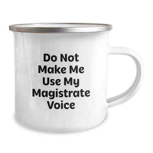 Magistrate Camping Mug Gifts from Friends for Mom - Funny Quote 'Do Not Make Me Use My Magistrate Voice' - Mother's Day Unique Gifts for Camping Lovers - Image 2