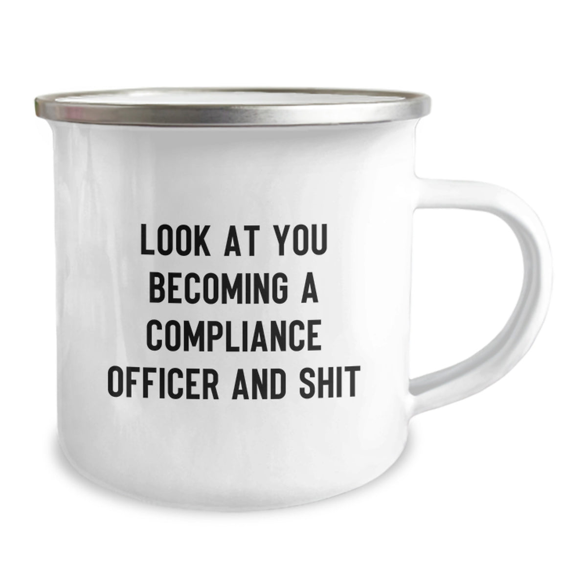Compliance Officer Camping Mug, Funny Gift for Compliance Officer, Unique Camping Mug - Look At You Becoming A Compliance Officer And Shit - Image 2