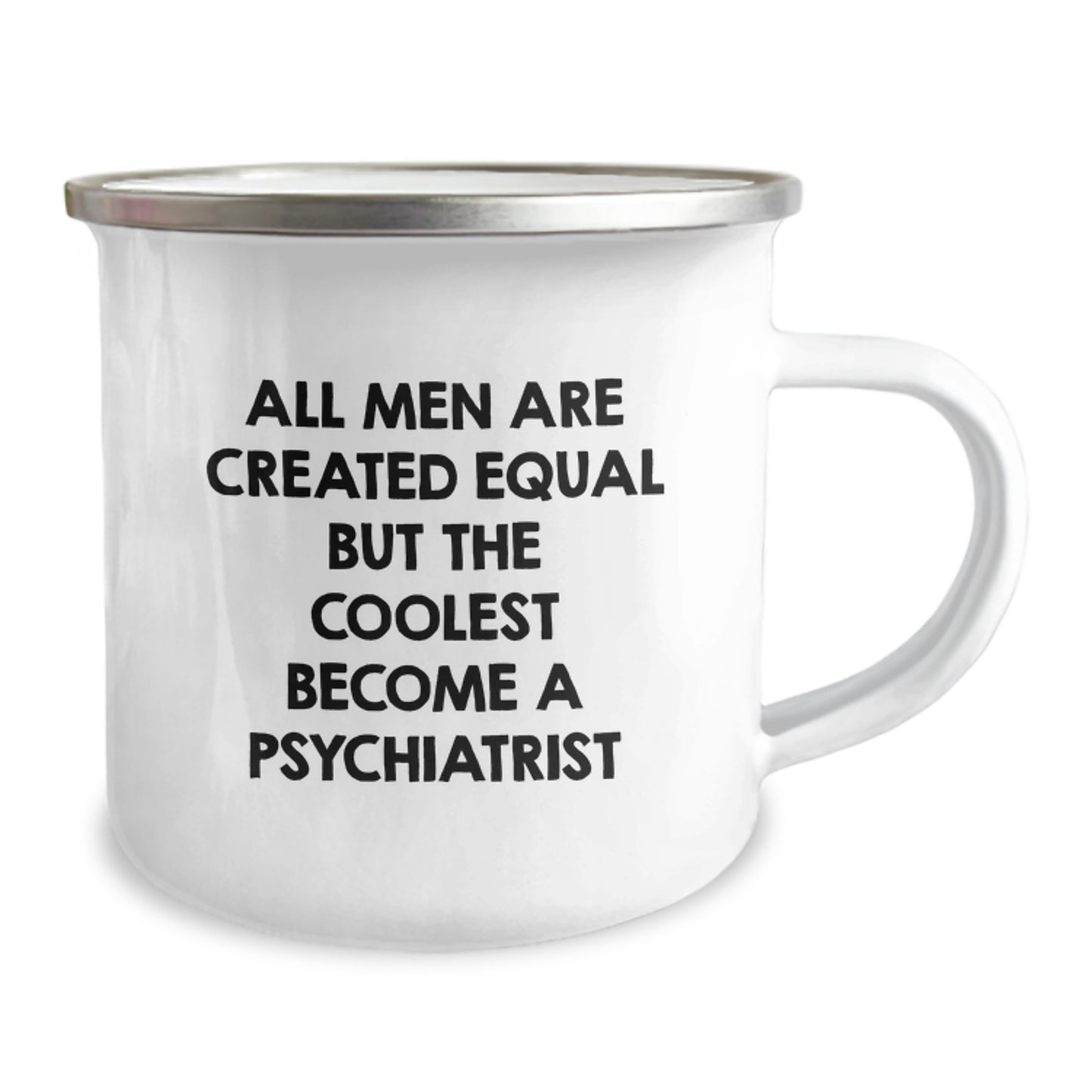 Funny Psychiatrist Gifts for Men - All Men Are Created Equal But The Coolest Become A Psychiatrist, Best Camping Mug for Graduation, Funny Psych Mugs - Image 2