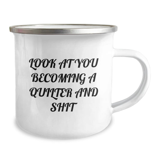Quilter Gifts from Friends and Family, Funny Camping Mug, Quilter Graduation Unique Gifts for Quilter's, Look At You Becoming A Quilter And Shit - Image 2