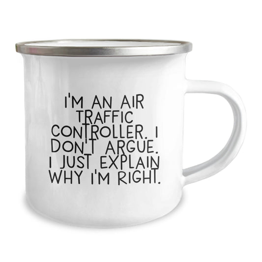 Funny Air Traffic Controller Gifts from Friends for Christmas Unique Camping Mug - I'm An Air Traffic Controller. I Don't Argue. I Just Explain Why I'm Right. - Image 2