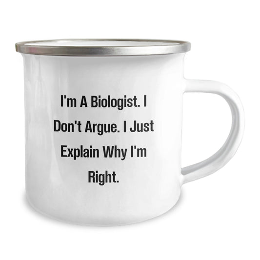 Funny Biologist Gifts from Men for Valentine's Unique Camping Mug for Biologist - 'I'm A Biologist. I Don't Argue. I Just Explain Why I'm Right.' - Image 2