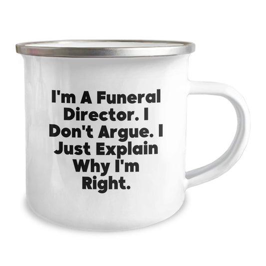Funny Funeral Director Gifts from Men to Men - Christmas Unique Mugs for Friends and Coworkers with 'I'm A Funeral Director. I Don't Argue. I Just Explain Why I'm Right.' - Image 2