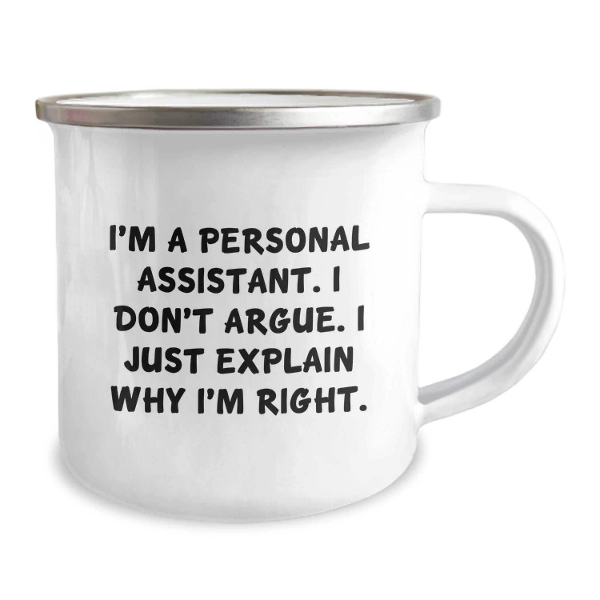 Funny Personal Assistant Gifts from Friends for Valentine's Unique Camping Mug - I'm A Personal Assistant. I Don't Argue. I Just Explain Why I'm Right. - Image 2