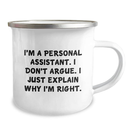 Funny Personal Assistant Gifts from Friends for Valentine's Unique Camping Mug - I'm A Personal Assistant. I Don't Argue. I Just Explain Why I'm Right. - Image 2