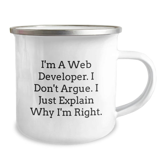 Funny Web Developer Gifts from Friends, Unique Camping Mugs for Men Women Graduation Unique Gifts, Inspirational Quote - I'm A Web Developer I Don't Argue I Just Explain Why I'm Right. - Image 2