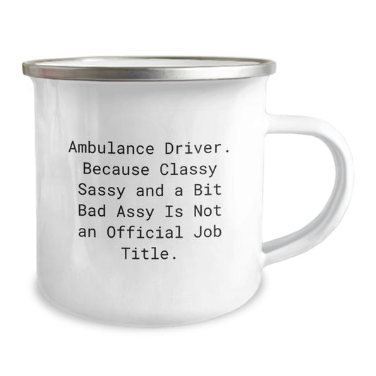 Funny Ambulance Driver Gifts for Men - Ambulance Driver Sassy Mug, Perfect Camping Mug for Ambulance Driver Friends, Gifts from Family - Unique Christmas Unique Gifts for Ambulance Driver - Image 2