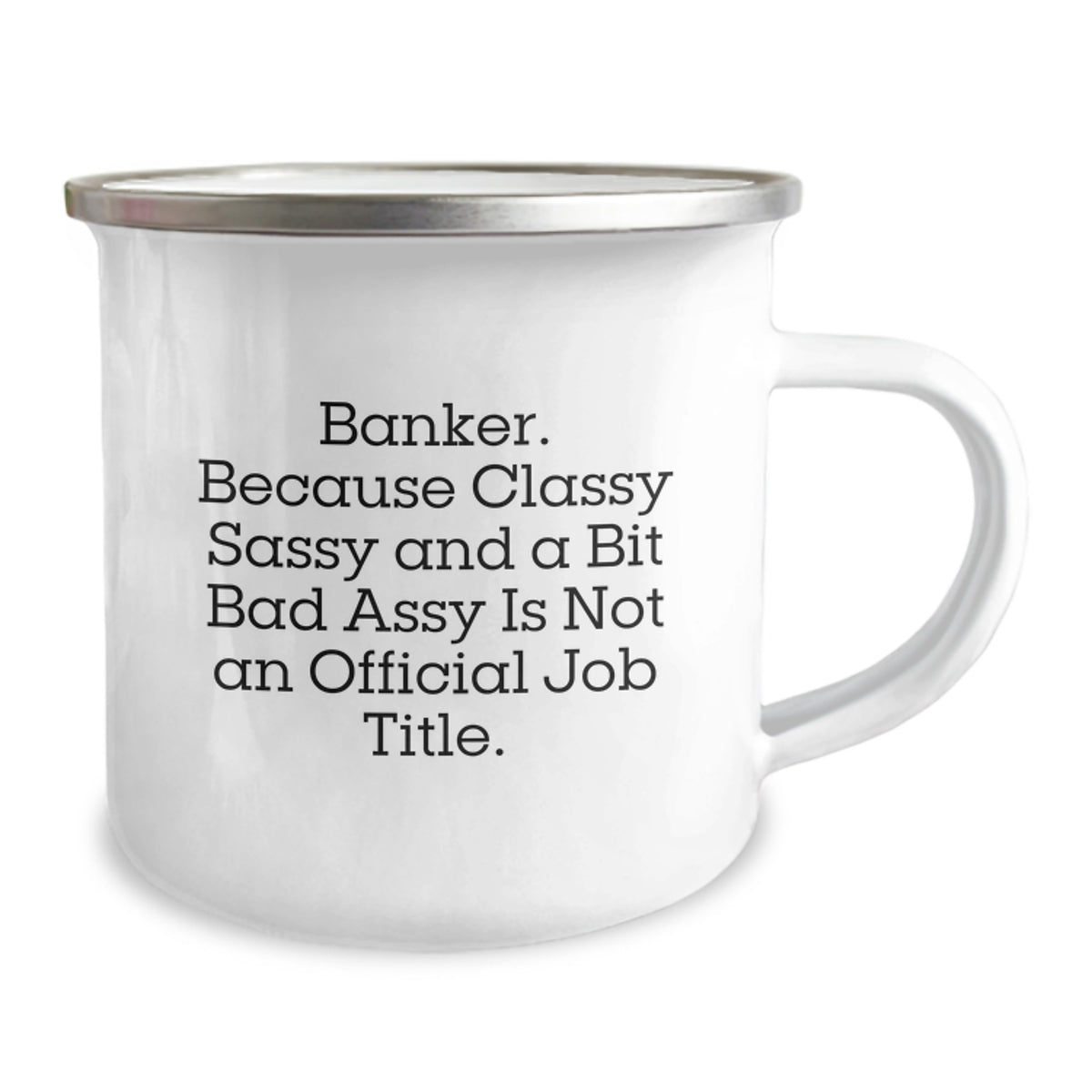 Christmas Gift for Her Banker Camping Mug – Classy, Sassy, And A Bit Bad - Image 2